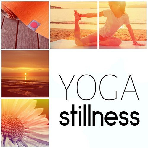 Yoga Stillness - Sound Therapy for Relaxation with Sounds of Nature, New Age, Deep Baby Sleep, Study, Massage, Relaxing Yoga, Serenity Spa, Zen Natural White Noise