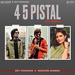 4 5 Pistol (feat. Masoom Sharma, Shivani Yadav) Dj Remix-SRgTUyZSR3c