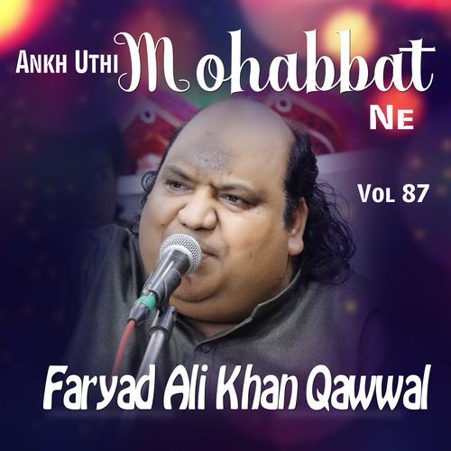 Ankh Uthi Mohabbat Ne Vol 87