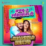 Bachbu Na Samiyana Mein - Jhankar Beats