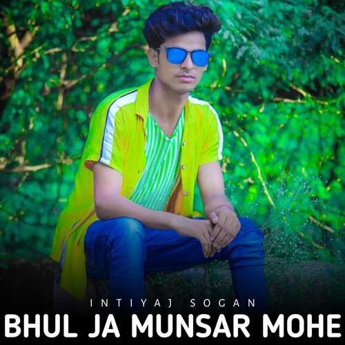 Bhul Ja Munsar Mohe
