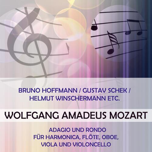 Bruno Hoffmann / Gustav Schek / Helmut Winschermann ETC. Play: Wolfgang Amadeus Mozart: Adagio Und Rondo Für Harmonica, Flöte, Oboe, Viola Und Violoncello (Live)