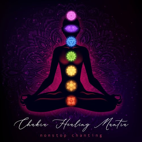 Chakra Healing Mantra (Non-Stop Chanting)