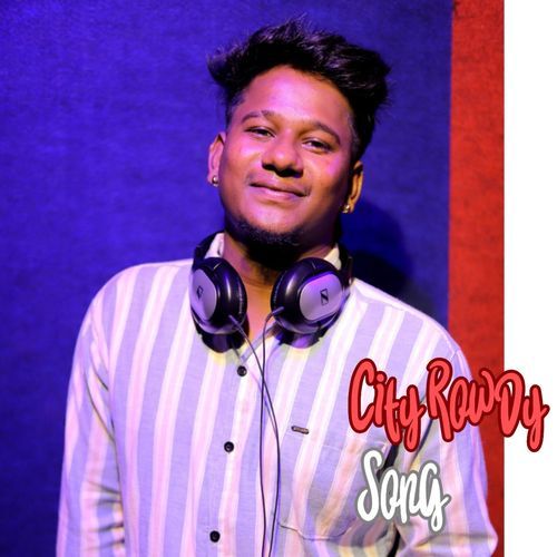 City Rowdy Song