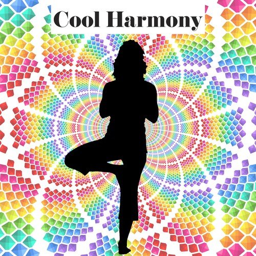 Cool Harmony - Balance Body and Mind, Internal Rest, Nice Breath,  Cool Idea