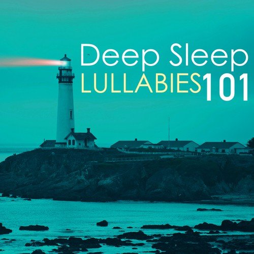 Deep Sleep Lullabies 101 - Improve Sleeping Pattern, Best Sleep Spa Songs Collection