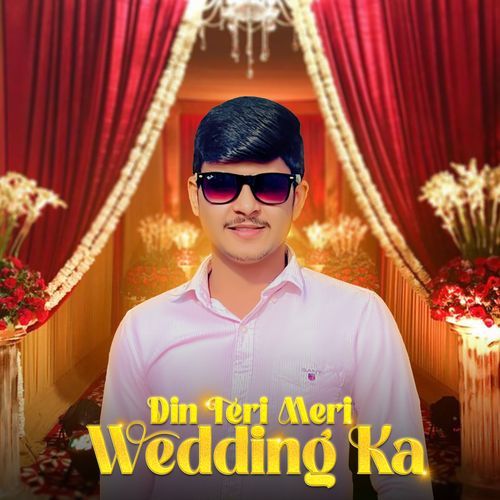 Din Teri Meri Wedding Ka