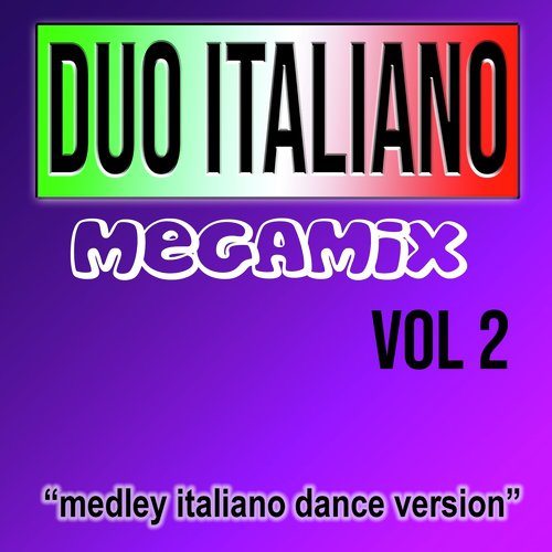 Duo Italiano Vol.2 Megamix (Medley Italiano Dance Version)