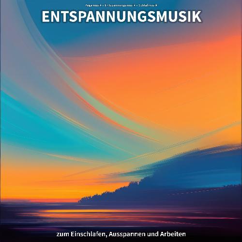 Entspannungsmusik zum Einschlafen, Ausspannen und Arbeiten