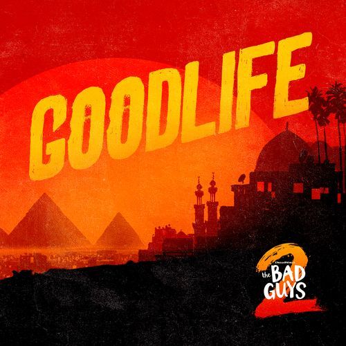 GOODLIFE (from The Bad Guys 2) [feat. Rag'n'Bone Man & WizTheMc]