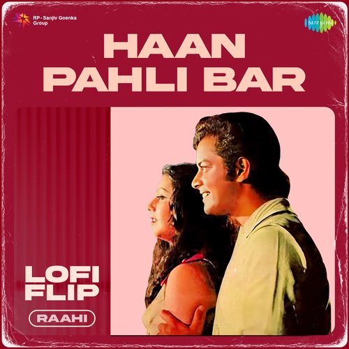 Haan Pahli Bar LoFi Flip