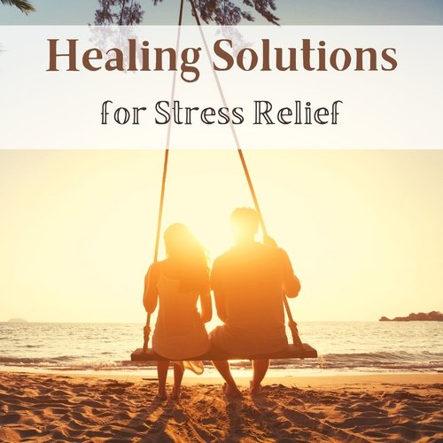 Healing Solutions for Stress Relief