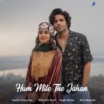 Hum Mile The Jahan