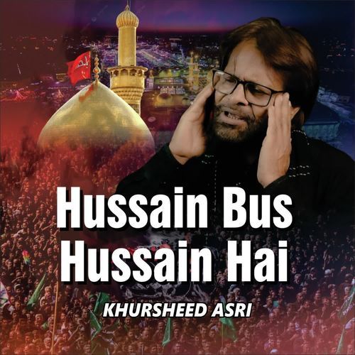 Hussain Bus Hussai Hai