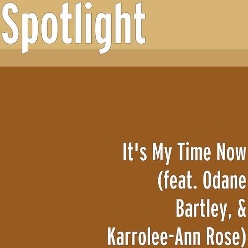 It's My Time Now (feat. Odane Bartley, & Karrolee-Ann Rose)
