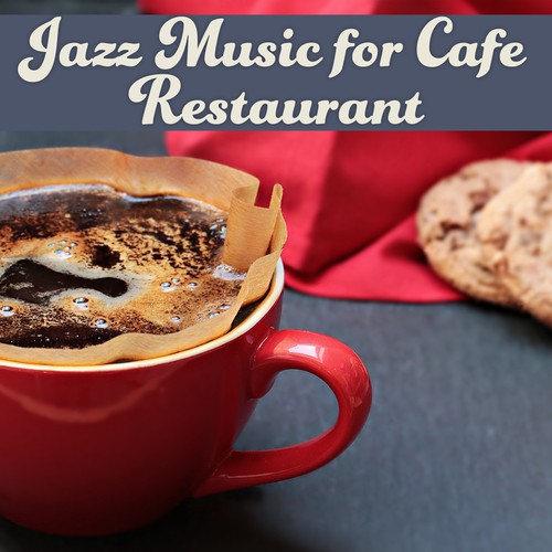 Jazz Music for Cafe Restaurant – Easy Listening Jazz Songs, Music to Rest, Drinking Coffee, Stress Relief