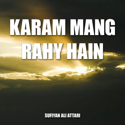 KARAM MANG RAHY HAIN