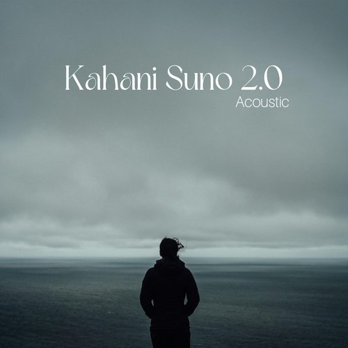 Kahani Suno 2.0 (Acoustic)