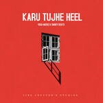 Karu Tujhe Heal
