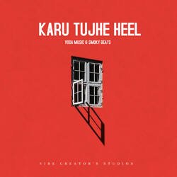 Karu Tujhe Heal-KUUIAUJScQU