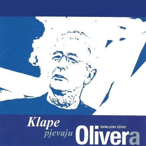 Klape pjevaju Olivera (Live)