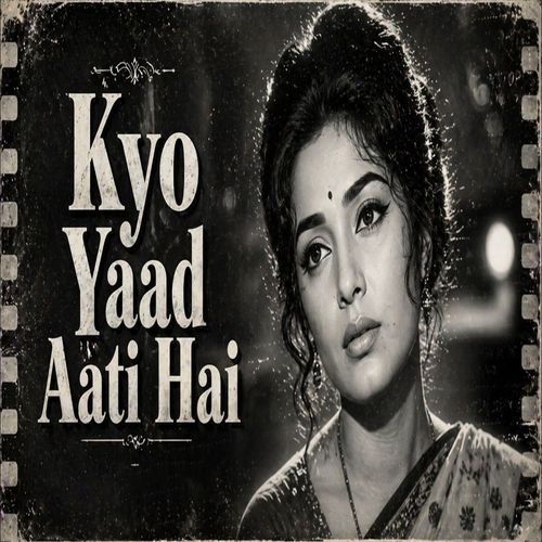 Kyo Yaad Aati Hai
