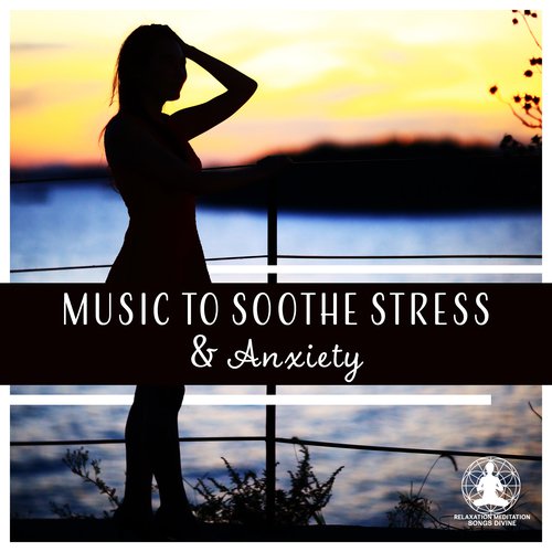 Music to Soothe Stress & Anxiety - Healing Meditation Sounds to Feel Calm, Instant Relaxation, Therapy for Insomnia, Positive Affirmations_poster_image