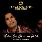 Naina Cho Sharaab Duldi