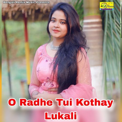 O Radhe Tui Kothay Lukali