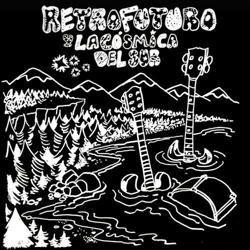RETROFUTURO y la Cósmica del Sur