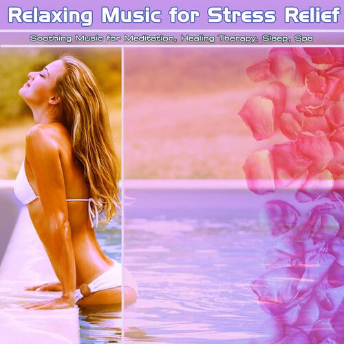 Relaxing Music for Stress Relief: Soothing Music for Meditation, Healing Therapy, Sleep, Spa_poster_image