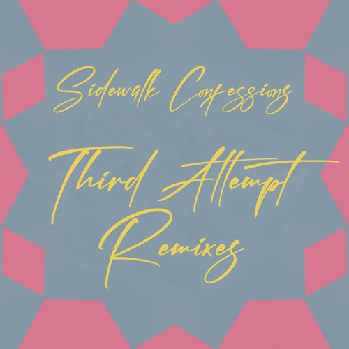 Sidewalk Confessions (Third Attempt Remixes)
