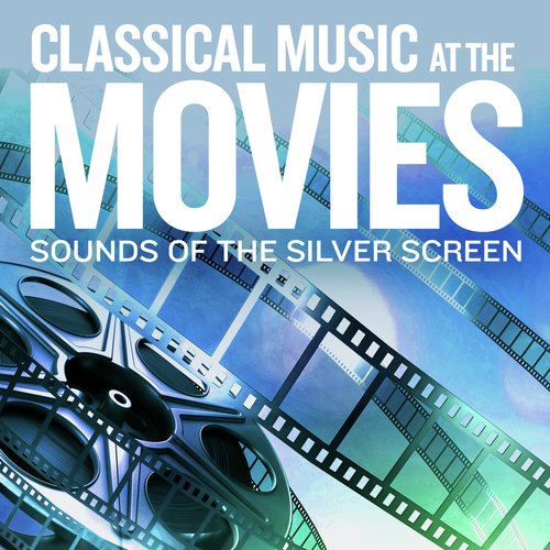Sounds Of The Silver Screen: Classical Music At The Movies