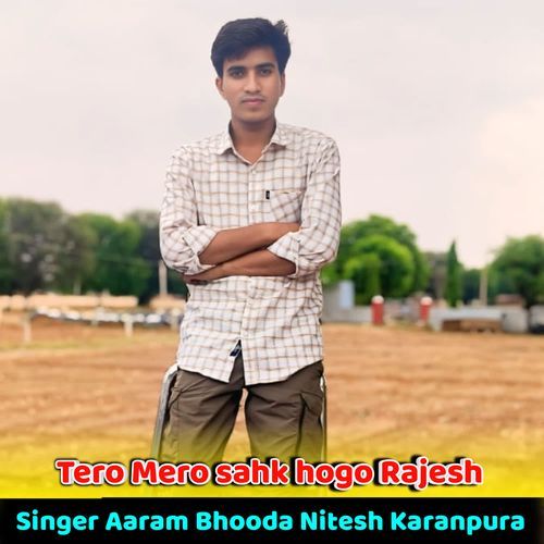 Tero Mero sahk hogo Rajesh