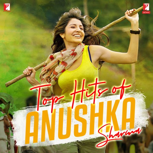 Top Hits of Anushka Sharma
