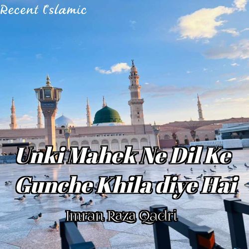 Unki Mahek Ne Dil Ke Gunche Khila Diye Hai