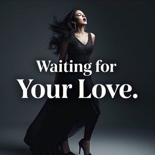 Waiting for Your Love