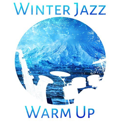 Winter Jazz: Warm Up With Instrumental Cosy Background Music