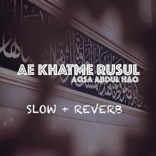 Ae Khatme Rusul