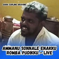 Ammanu Sonnale Enakku Romba Pudikku - Live