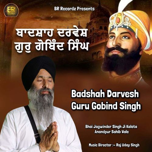 Badshah Darvesh Guru Gobind Singh