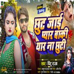 Chhut Jai Pyar Baki Yar Na Chhuti