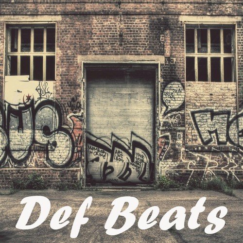 Def Beats (Hip Hop & Gangsta Rap Made Me Do It!)