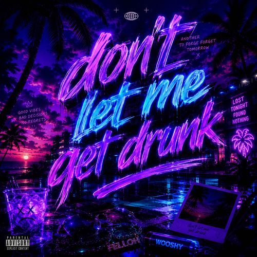 Don't Let Me Get Drunk