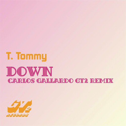 Down (Carlos Gallardo Gt2 Remix)