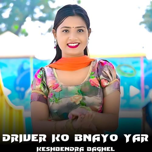 Driver ko bnayo yaar