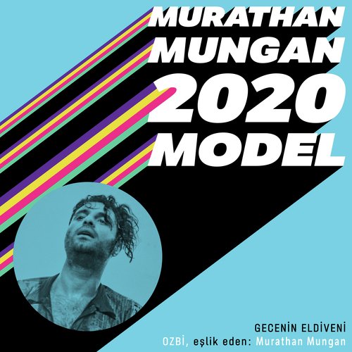 Gecenin Eldiveni (2020 Model: Murathan Mungan)_poster_image