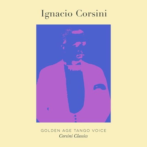 Golden Age Tango Voice - Corsini Classics
