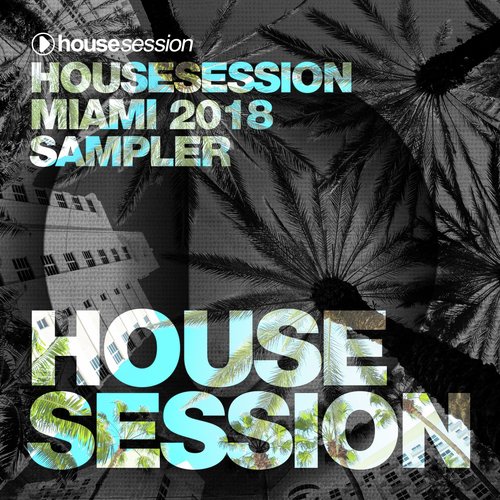 Housesession Miami 2018 Sampler
