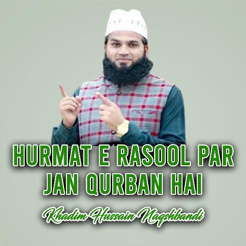 Hurmat E Rasool Par Jan Qurban Hai